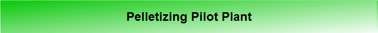 Pelletizing Pilot Plant